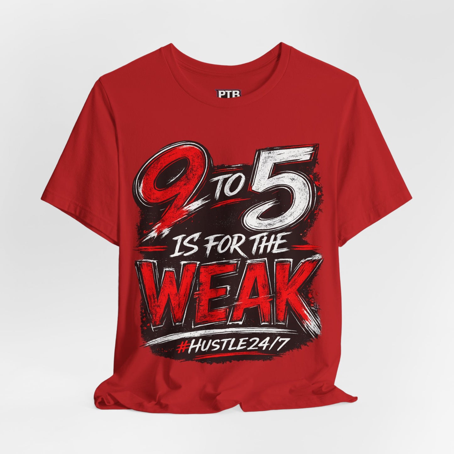 9 to 5 Is for the Weak #Hustle24/7 Premium Jersey Tee