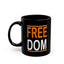 Freedom-Black Mug (11oz, 15oz)