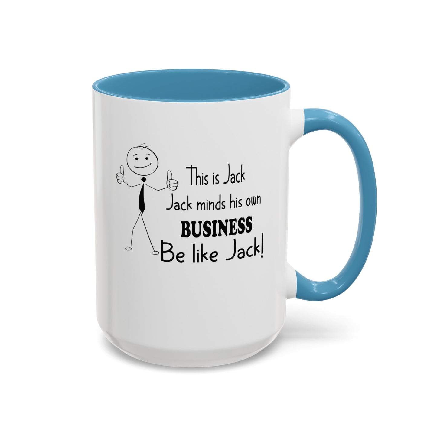 Be Like Jack-Accent Coffee Mug (11, 15oz)