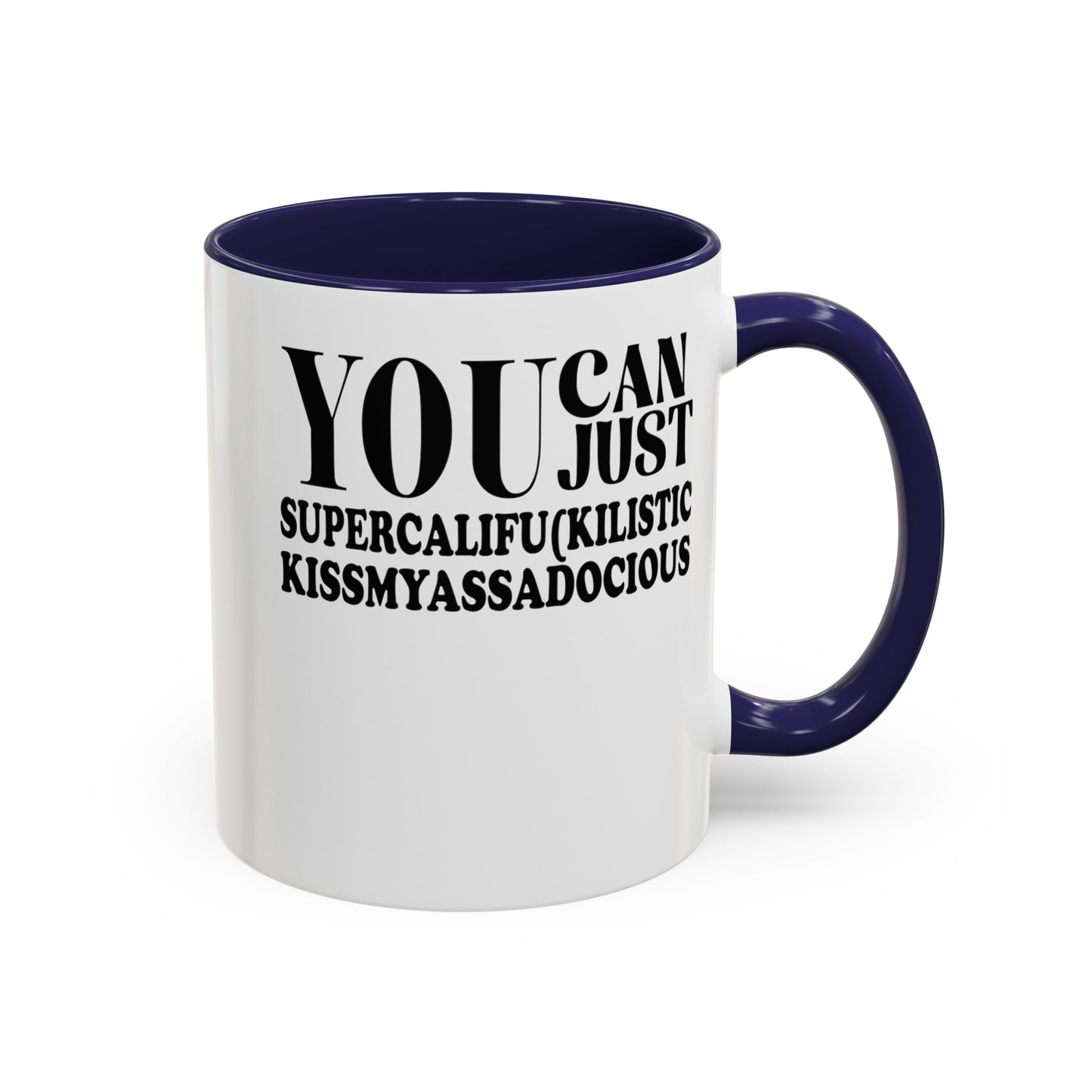 You Can Supercalifu(kilistic-Accent Coffee Mug (11, 15oz)