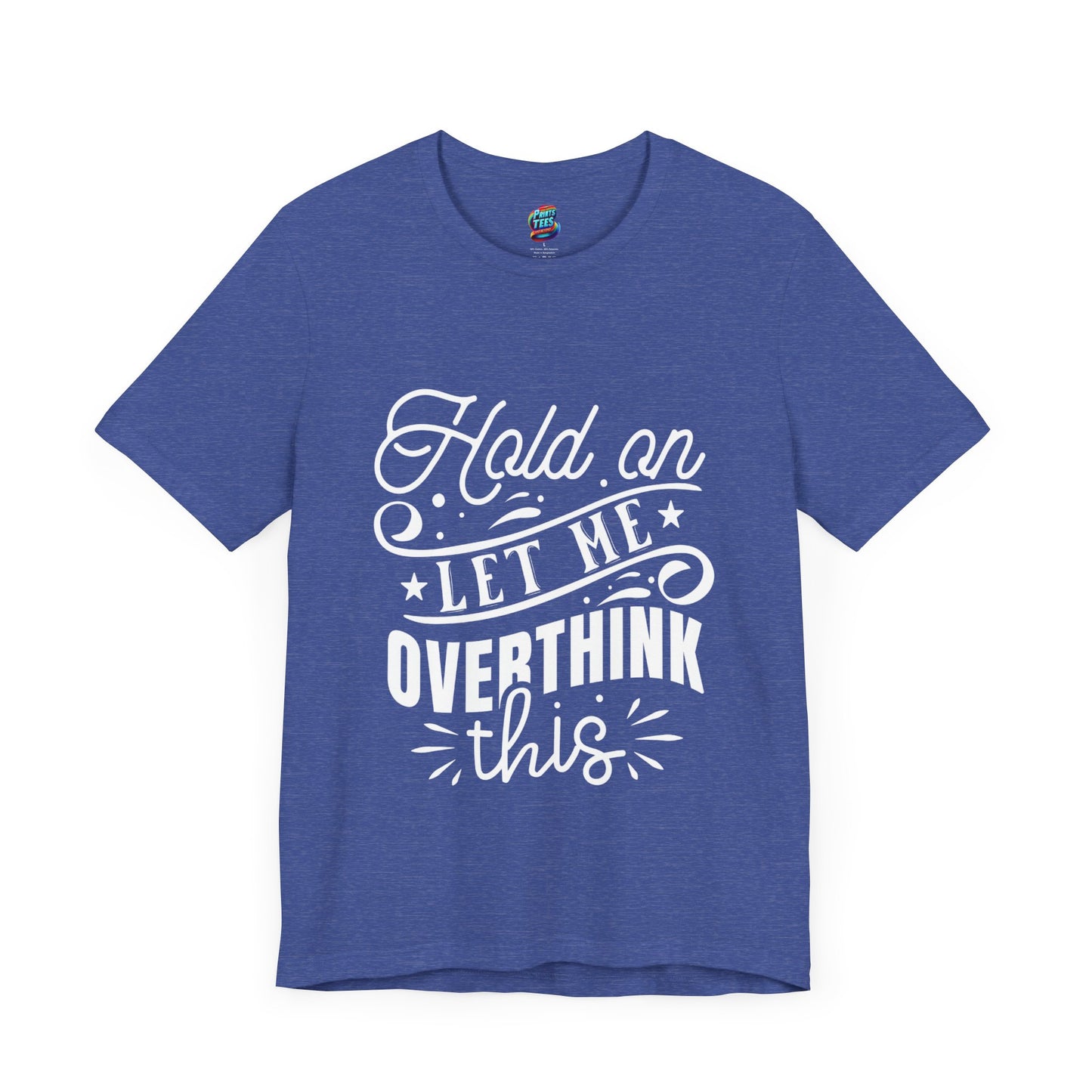 Let Me Overthink This-Jersey Knit T-Shirt