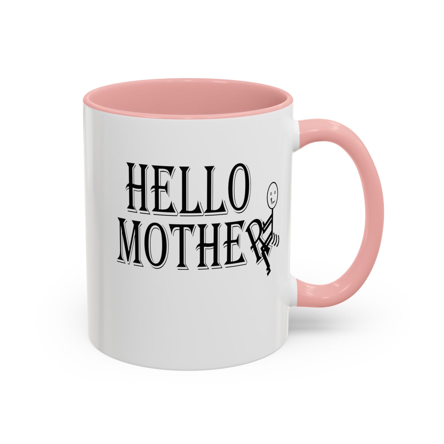 Hello Mother-Accent Coffee Mug (11, 15oz)