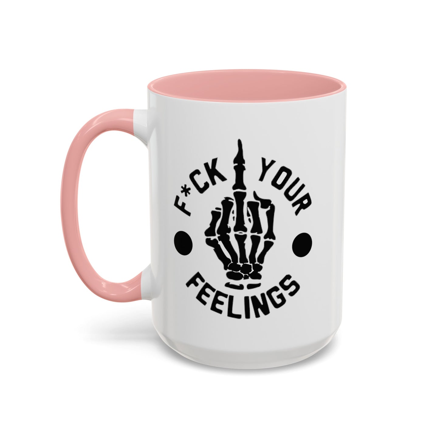 Fu(k Your Feelings-Middle Finger-Accent Coffee Mug (11, 15oz)