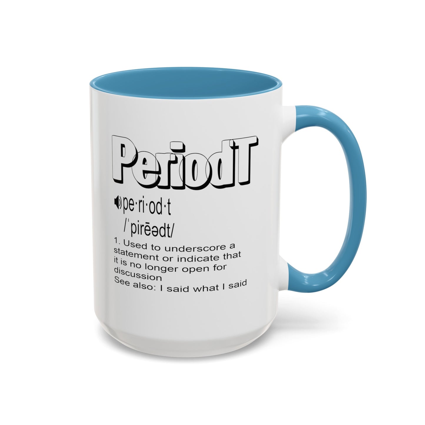 Periodt-Accent Coffee Mug (11, 15oz)