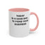 Mind Your Business Today-Accent Coffee Mug (11, 15oz)