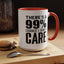 I Don't Care-Accent Coffee Mug (11, 15oz)