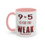 9 to 5-Accent Coffee Mug (11oz, 150z)