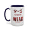 9 to 5-Accent Coffee Mug (11oz, 150z)