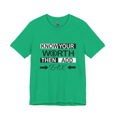 Know Your Worth-Jersey Knit T-Shirt