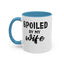 Spoiled By My Wife-Accent Coffee Mug (11, 15oz)