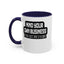 Mind Yours or Invest-Accent Coffee Mug (11, 15oz)