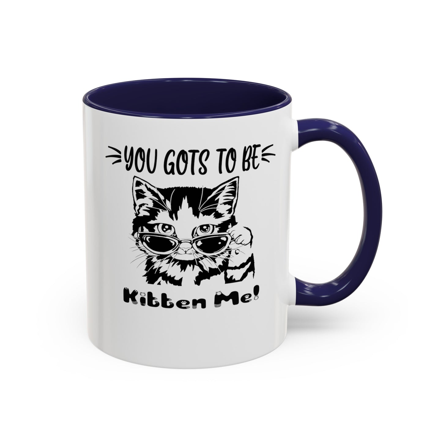 Gots To Be Kitten Me-Accent Coffee Mug (11, 15oz)
