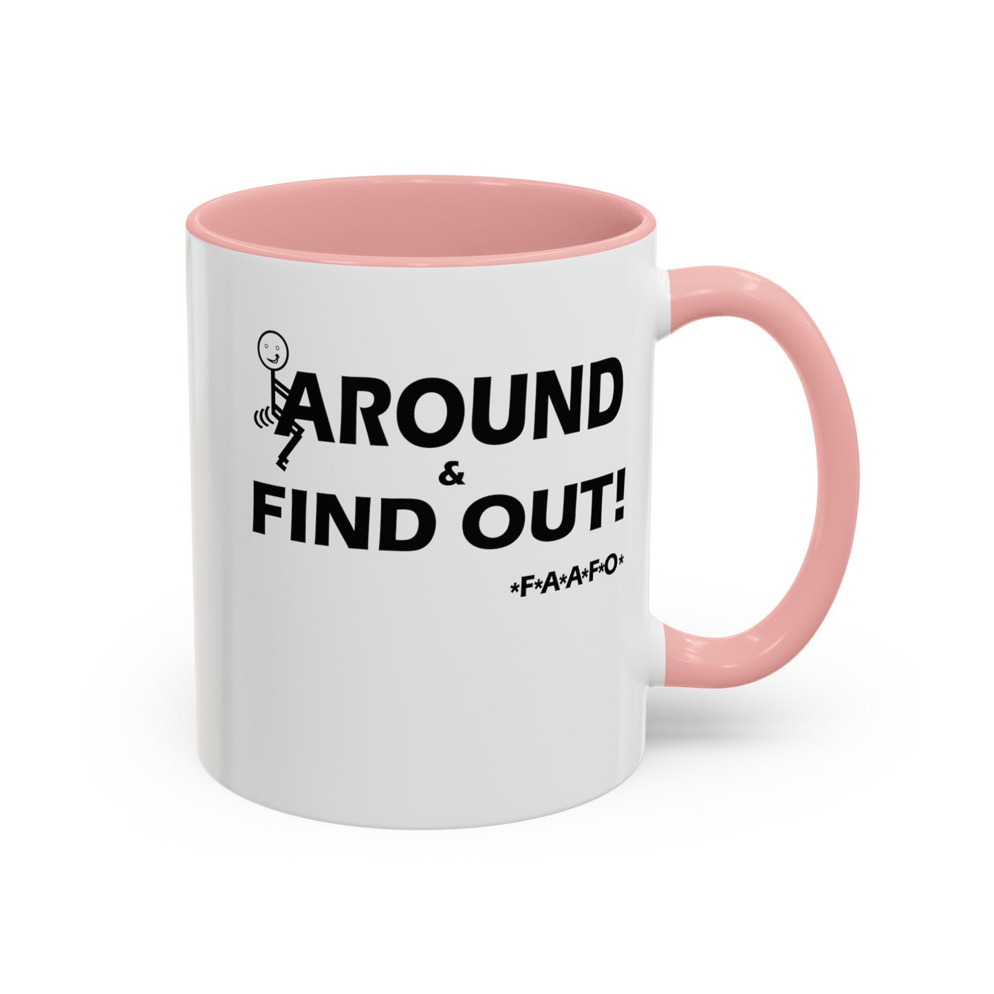 Fu(k Around-Accent Coffee Mug (11, 15oz)