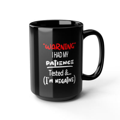 Patience Tested-Black Mug (11oz, 15oz)