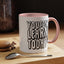 You Gon' Learn--Accent Coffee Mug (11, 15oz)