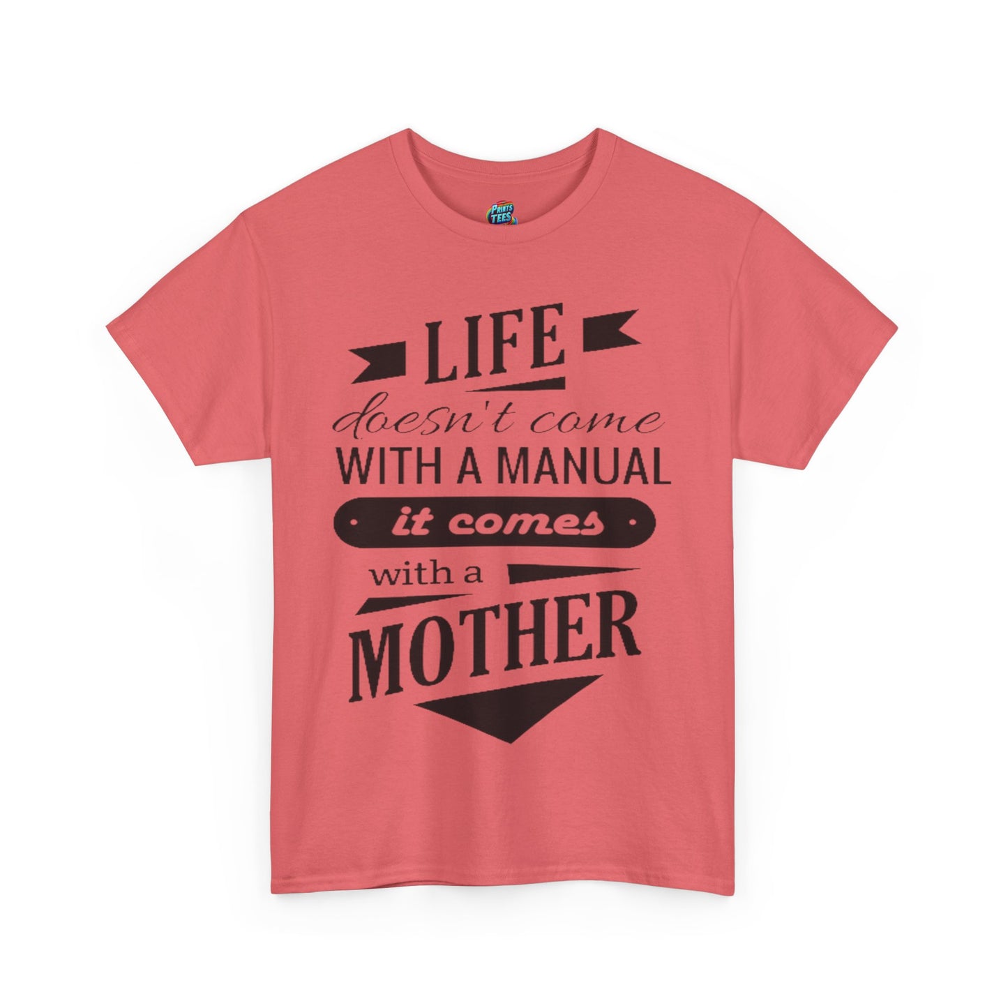 Life Comes With A Mother-Heavy Cotton Classic Tee