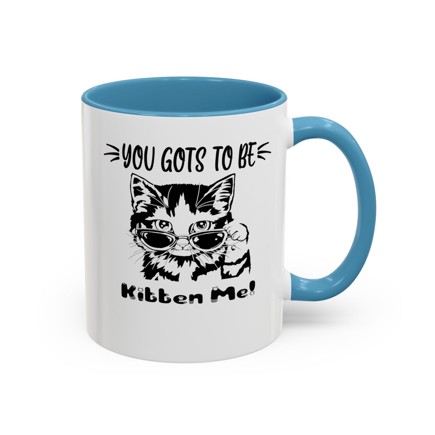 Gots To Be Kitten Me-Accent Coffee Mug (11, 15oz)