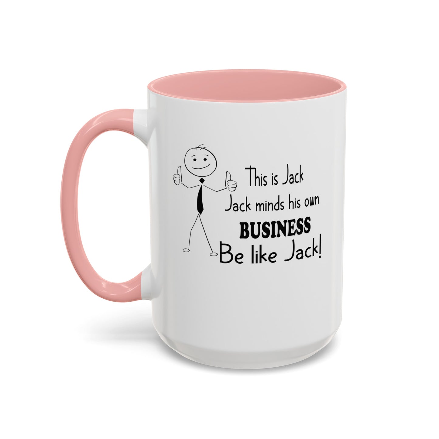 Be Like Jack-Accent Coffee Mug (11, 15oz)
