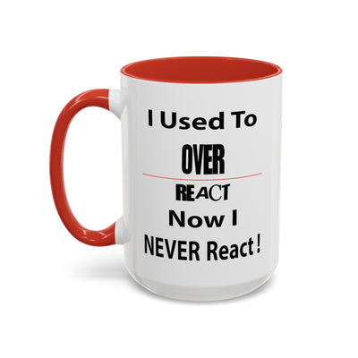 Overreact-Accent Coffee Mug (11, 15oz)
