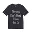 Dreams Don't Work-Jersey Knit T-Shirt