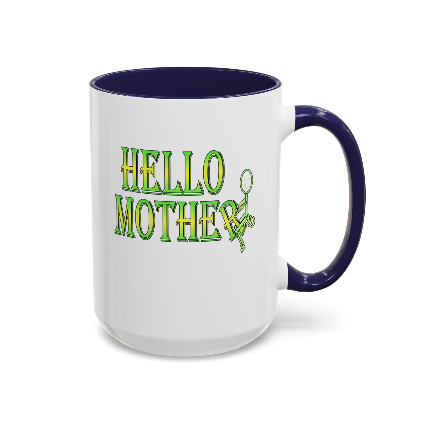 Hello Mother-Accent Coffee Mug (11, 15oz)