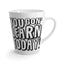 You Gon' Learn-Latte Mug, 12oz