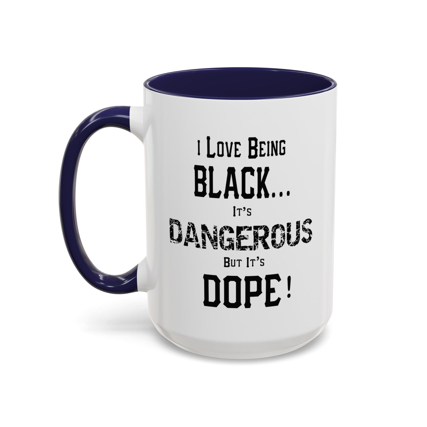 Black is Dangerous-Accent Coffee Mug (11, 15oz)