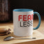 Fear-Less-Accent Coffee Mug (11, 15oz)