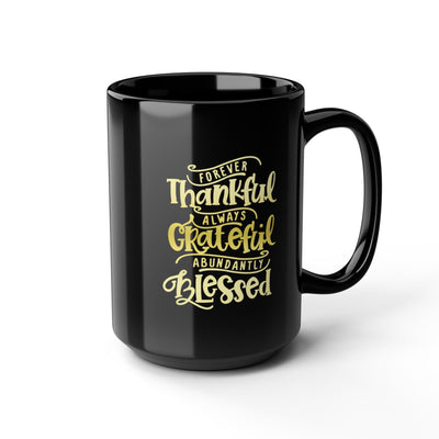 Forever Thankful-Black Mug (11oz, 15oz)