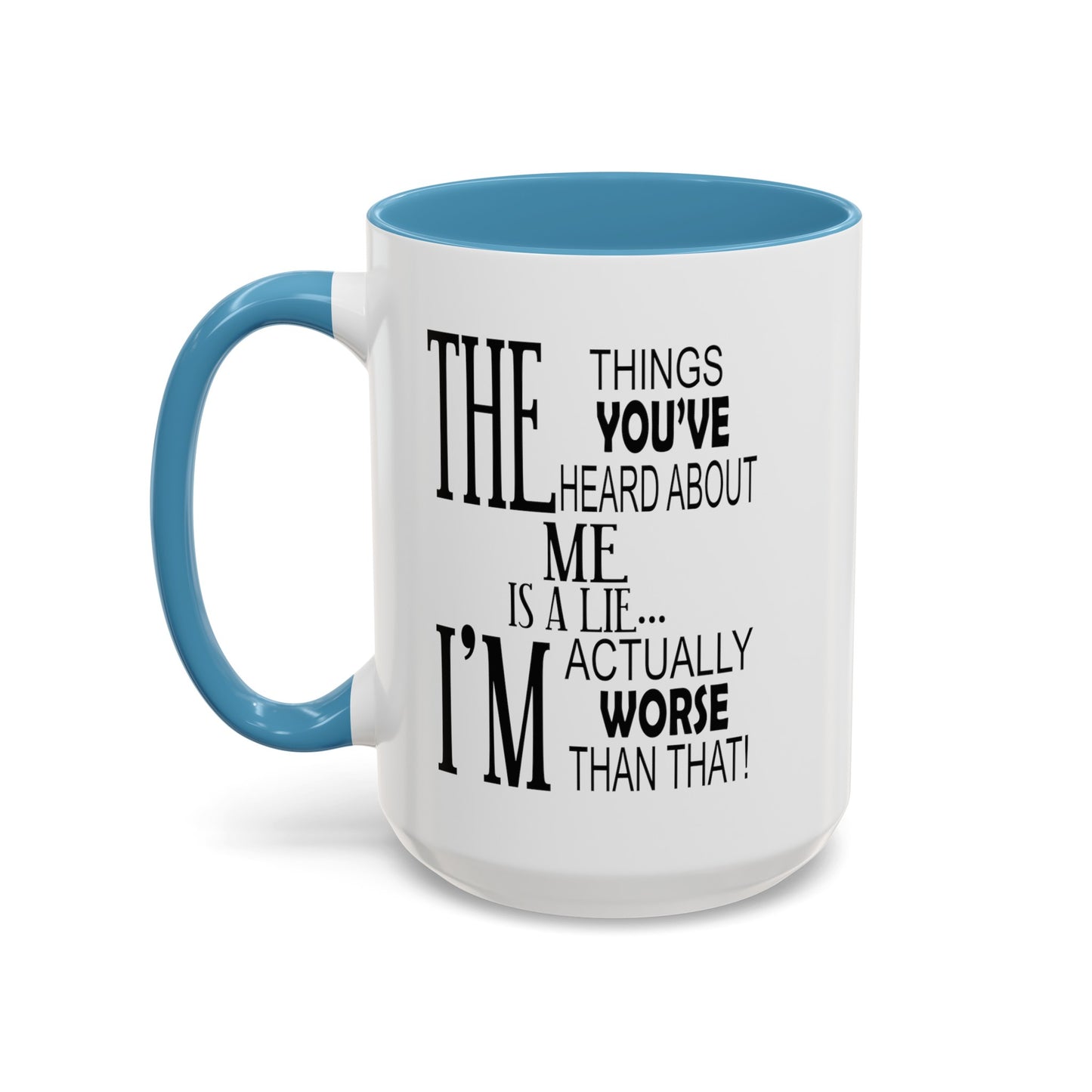 Things You've Heard-Accent Coffee Mug (11, 15oz)