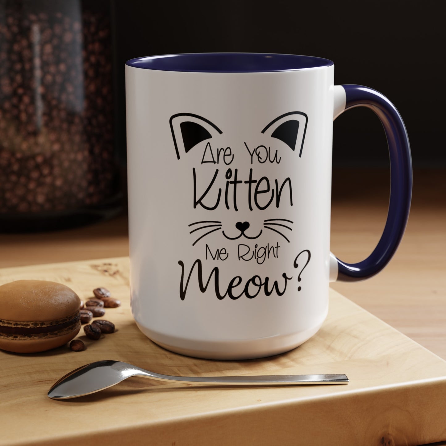 Are You Kitten Me-Accent Coffee Mug (11, 15oz)