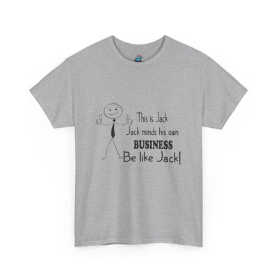 Be Like Jack-Heavy Cotton Classic Tee