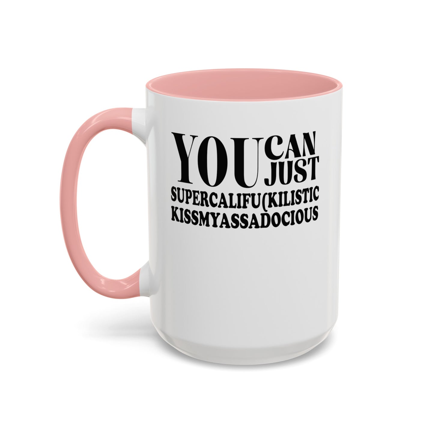 You Can Supercalifu(kilistic-Accent Coffee Mug (11, 15oz)