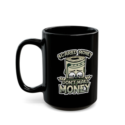 Scared Money-Black Mug (11oz, 15oz)