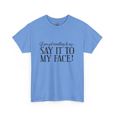 Something To Say-Heavy Cotton Classic Tee