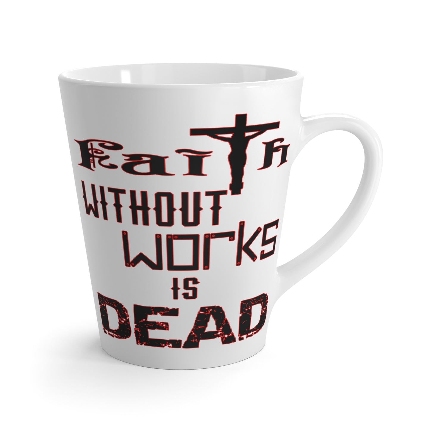 Faith without Works-Latte Mug, 12oz