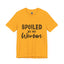 Spoiled By My Woman-Jersey Knit T-Shirt