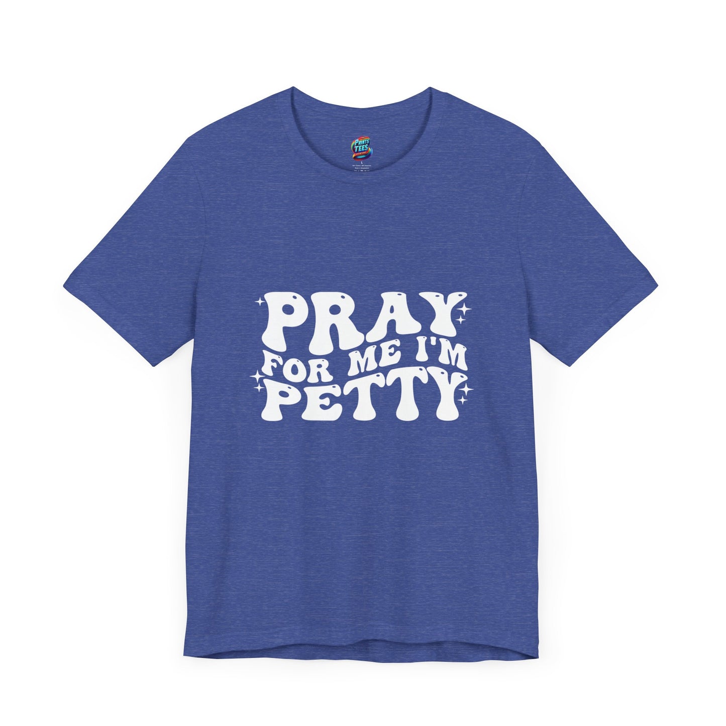 Pray-I'm Petty-Jersey Knit T-Shirt
