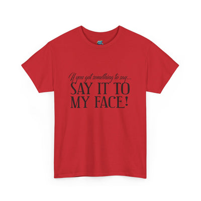 Something To Say-Heavy Cotton Classic Tee