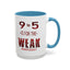 9 to 5-Accent Coffee Mug (11oz, 150z)