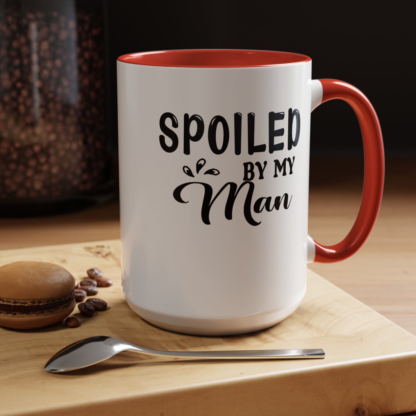 Spoiled By My Man-Accent Coffee Mug (11, 15oz)
