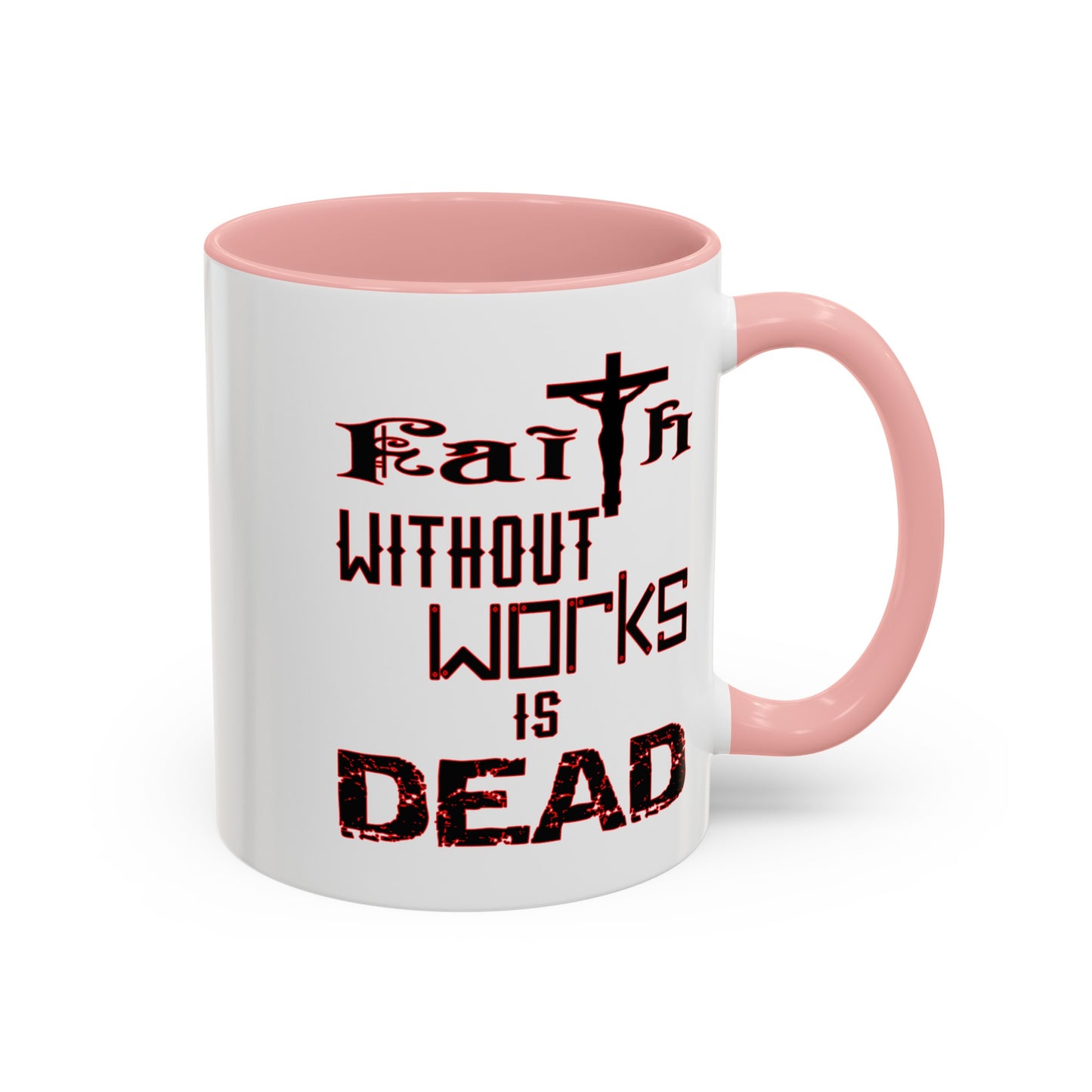 Faith without Works-Accent Coffee Mug (11, 15oz)