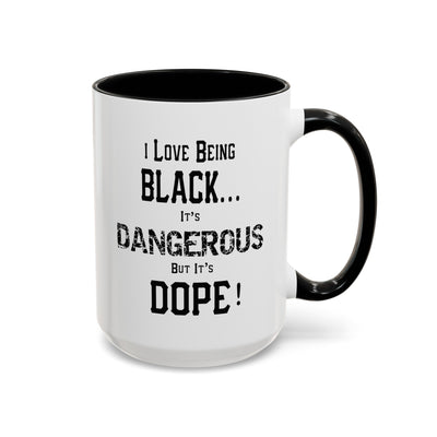 Black is Dangerous-Accent Coffee Mug (11, 15oz)