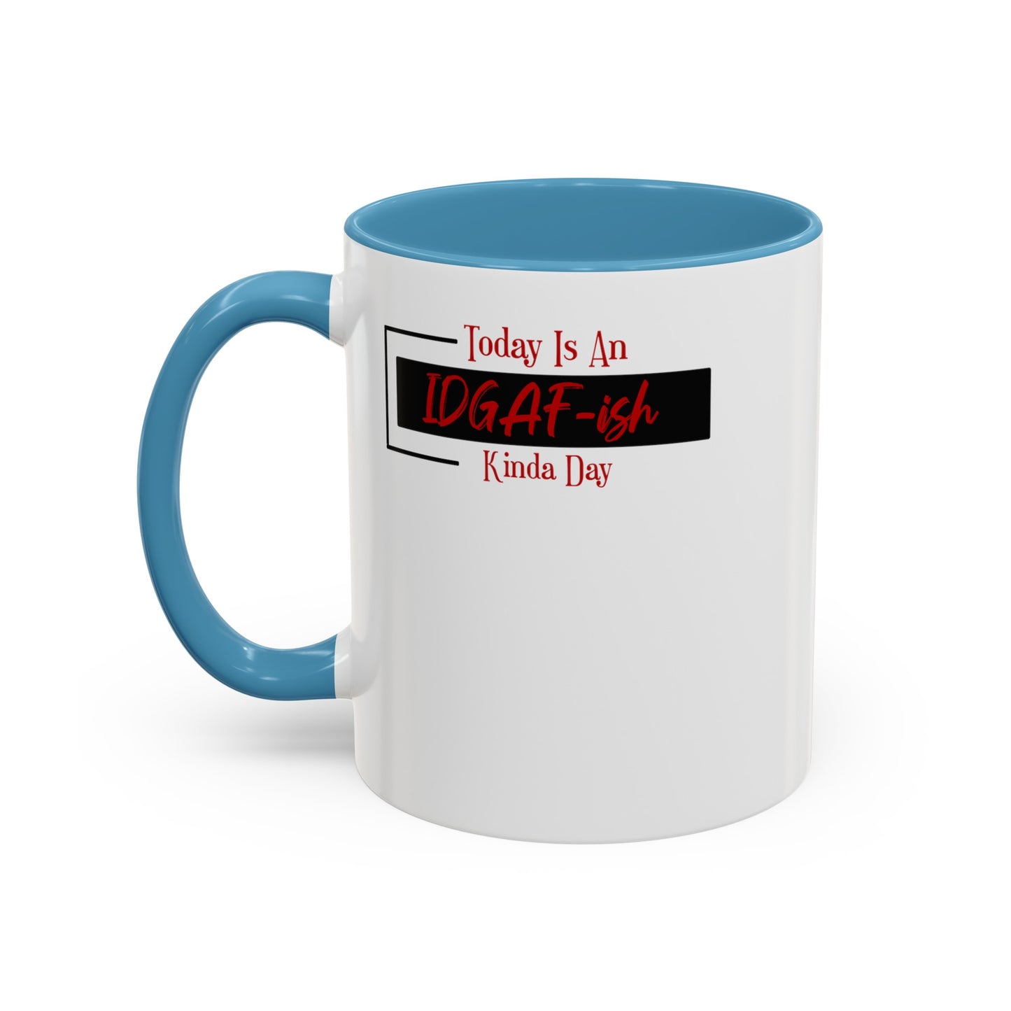 IDGAF-ish-Accent Coffee Mug (11, 15oz)
