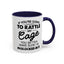 Rattle My Cage-Accent Coffee Mug (11, 15oz)