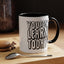 You Gon' Learn--Accent Coffee Mug (11, 15oz)
