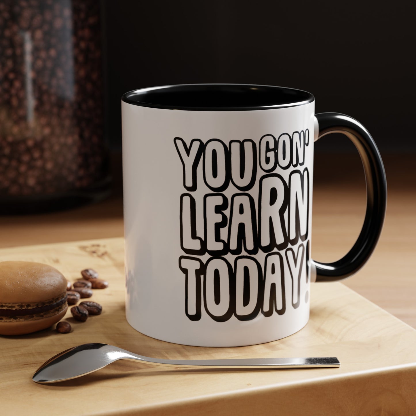 You Gon' Learn--Accent Coffee Mug (11, 15oz)