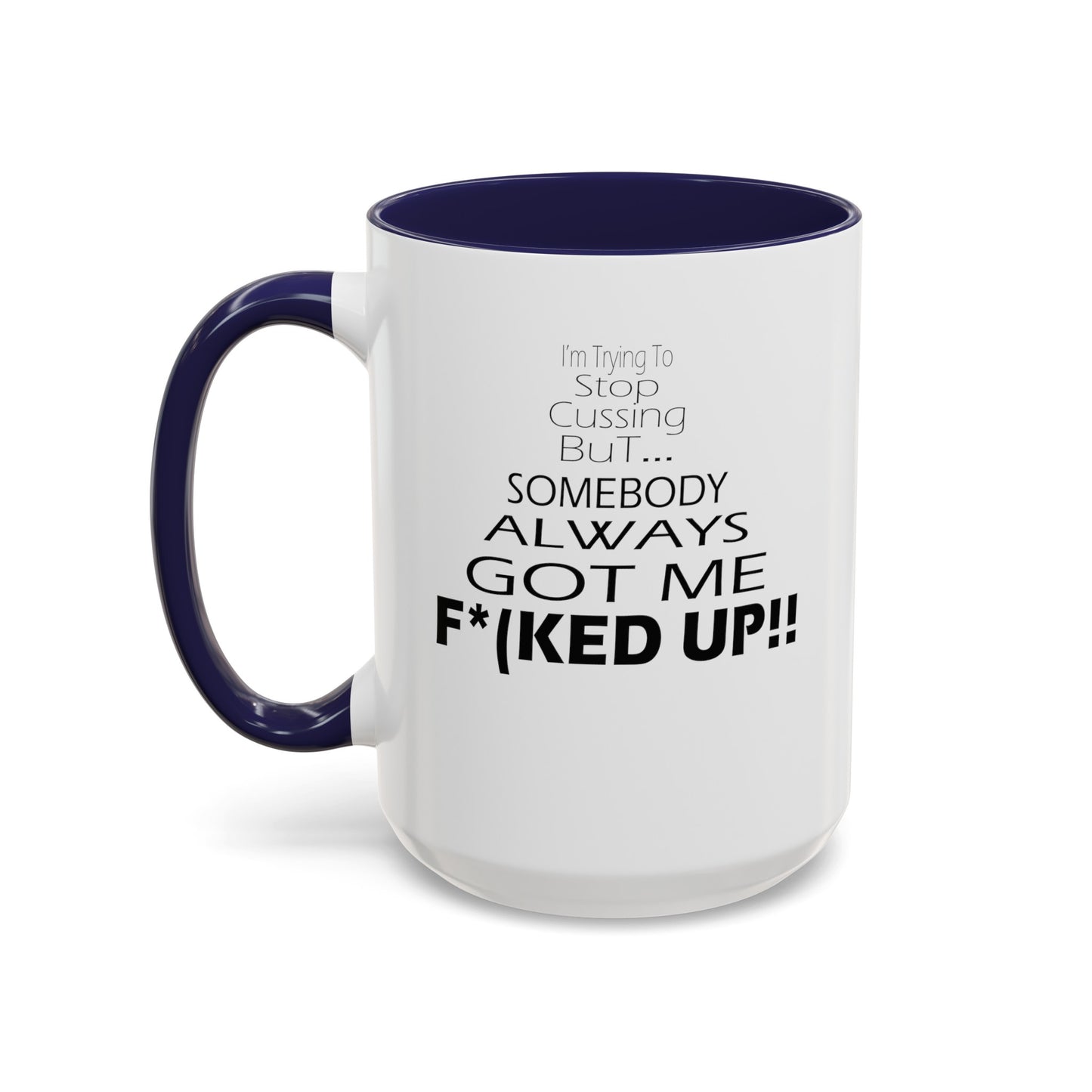 Stop Cussing-Accent Coffee Mug (11, 15oz)