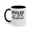 Spoiled By My Husband-Accent Coffee Mug (11, 15oz)