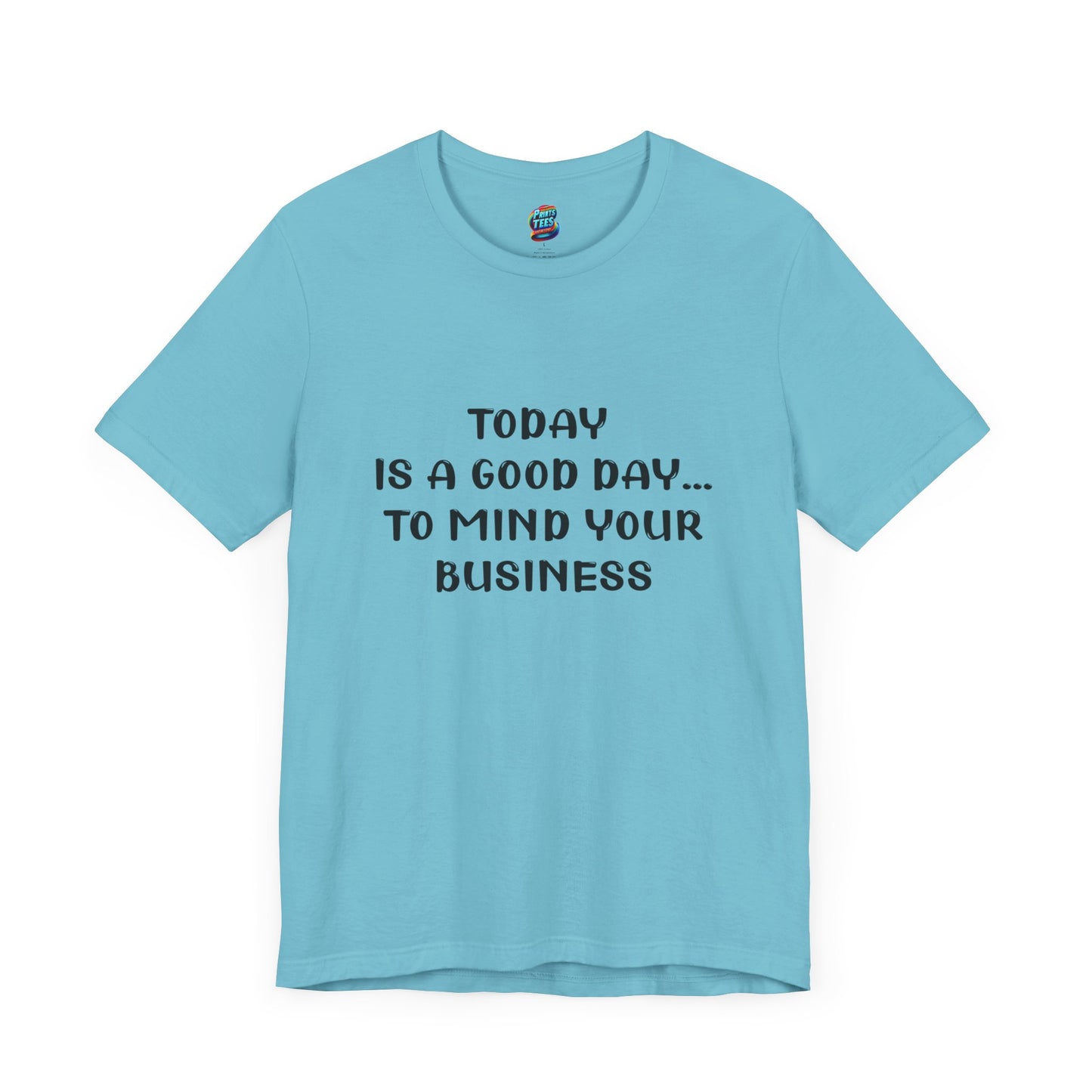 Mind Your Business Today-Jersey Knit T-Shirt